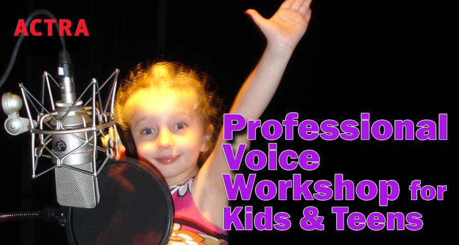 ACTRA Montreal’s PDC presents: Professional Voice Workshop for Kids and Teens